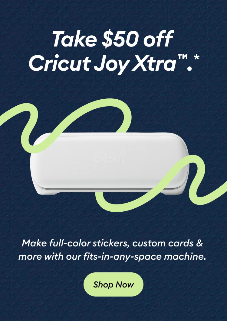 Take $50 off  Cricut Joy Xtra.