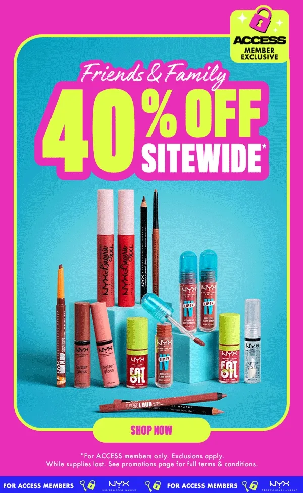FRIENDS & FAMILY 40% OFF SITEWIDE*