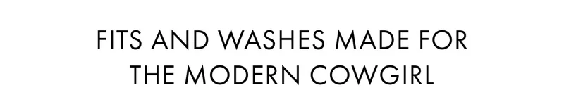 Fits and washes made for the modern cowgirl