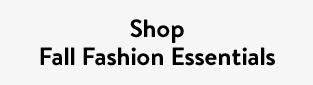 Shop Fall Fashion Essentials