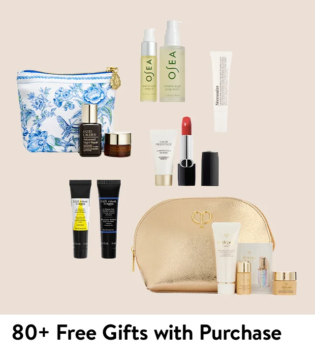 80-plus beauty gifts with purchase.