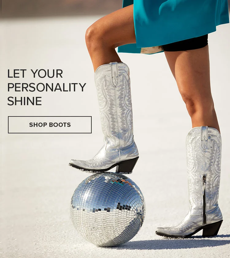 Let your personality shine | SHOP BOOTS