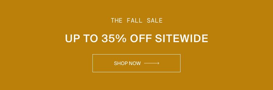 The Fall Sale - Up To 35% Off Sitewide