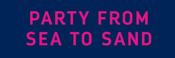 PARTY FROM SEA TO SAND