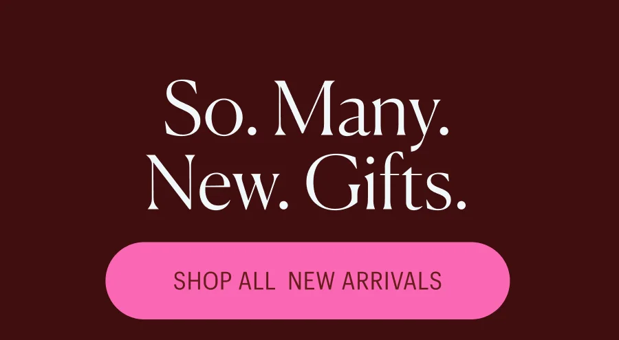 So. Many. New. Gifts.