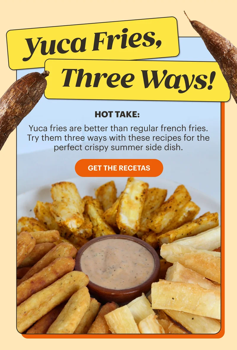 Yuca Fries, 3 Ways - get the recetas