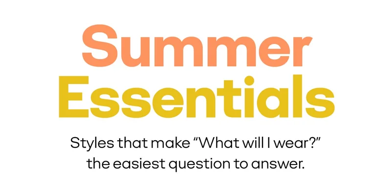 Summer Essentials | Styles that make | What will I wear? the easiest question to answer.