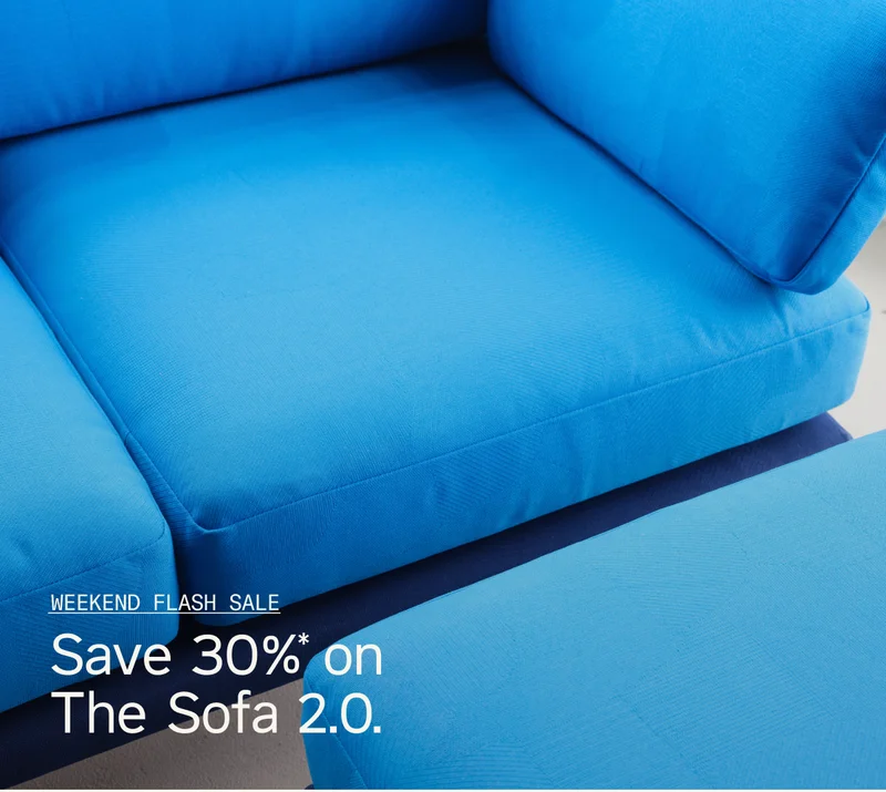 Weekend Flash Sale: Save 30%* on The Sofa 2.0