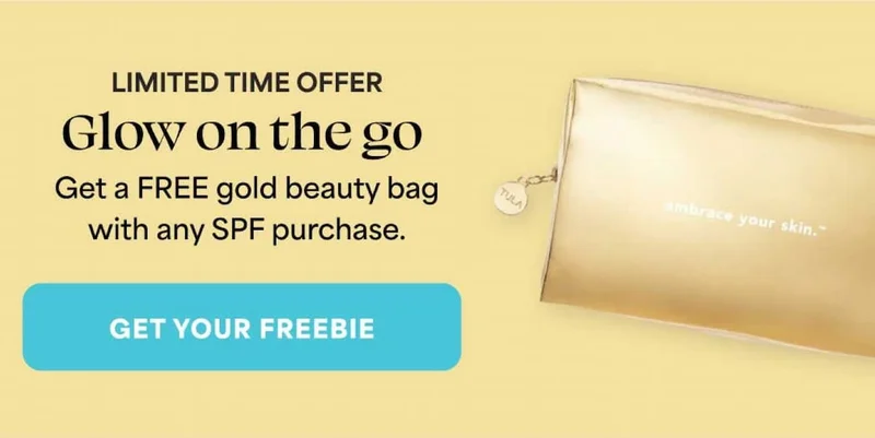 LIMITED TIME OFFER Glow on the go Get a FREE gold beauty bag  with any SPF purchase. -- GET YOUR FREEBIE