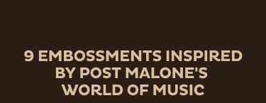 9 embossments inspired by Post Malone's world of music