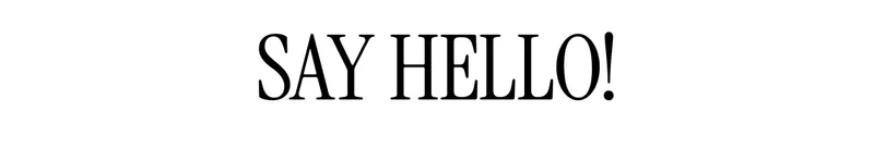 SAY HELLO!