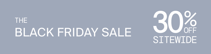 The Black Friday Sale. 30% Off