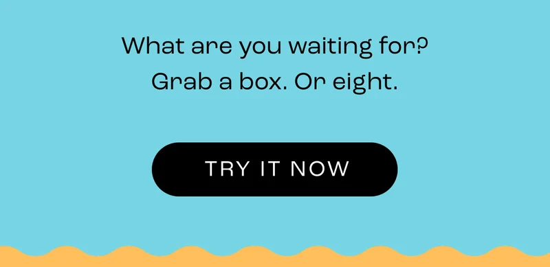 What are you waiting for? Grab a box. Or eight.