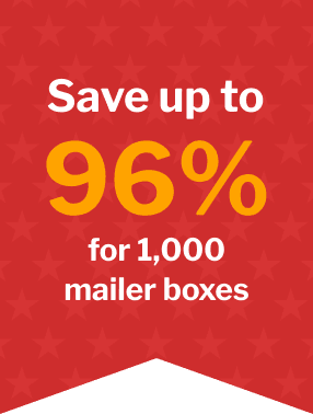 Save 96% for 1,000 mailer boxes