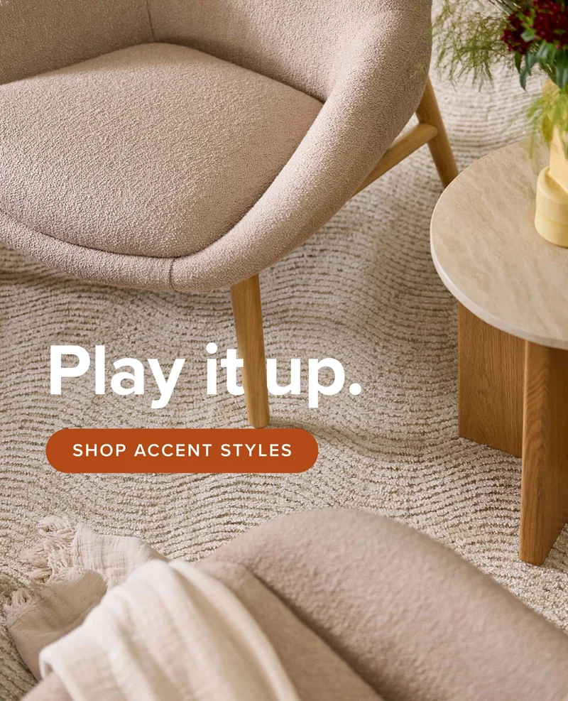 Play it up. Shop Accent Styles.