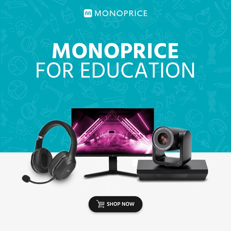 Monoprice for Education. Shop Now.