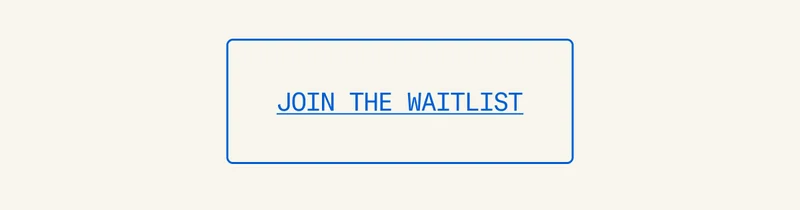 Join the Waitlist
