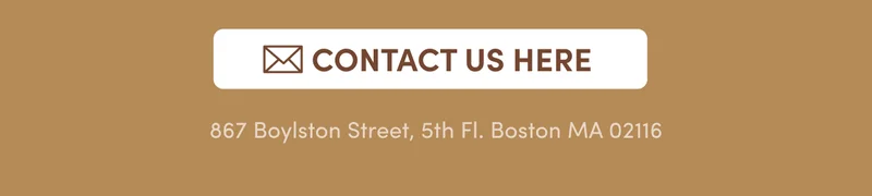 Contact Us Here | 867 Boylston Street, 5th Fl. Boston MA 02116