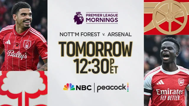 Premier League: Nottingham Forest v. Arsenal Tomorrow 12:30P ET