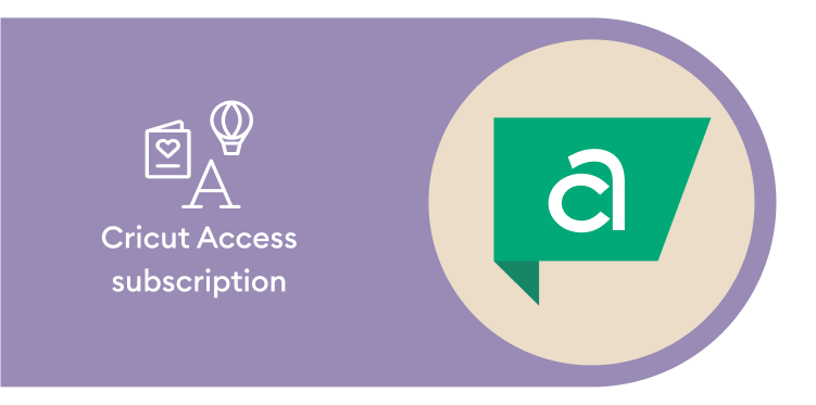 Cricut Access subscription.
