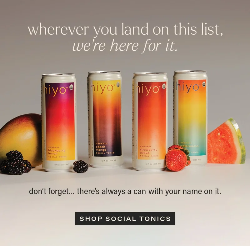 wherever you land on this list, we’re here for it. don’t forget… there’s always a can with your name on it. shop social tonics.