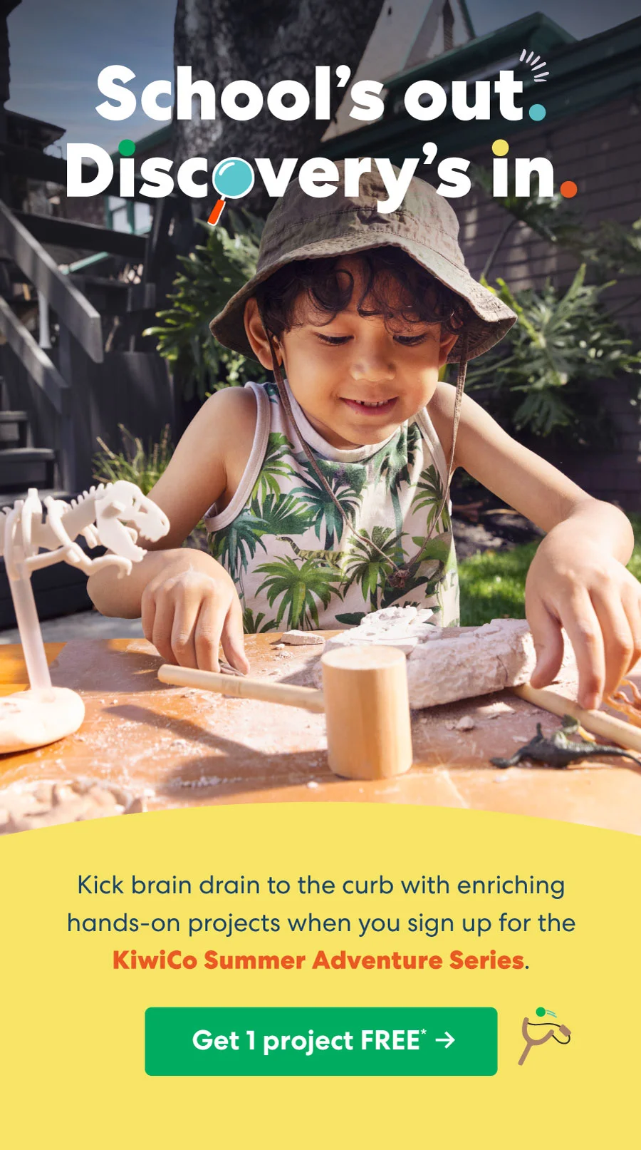 School's out. Discovery's in.