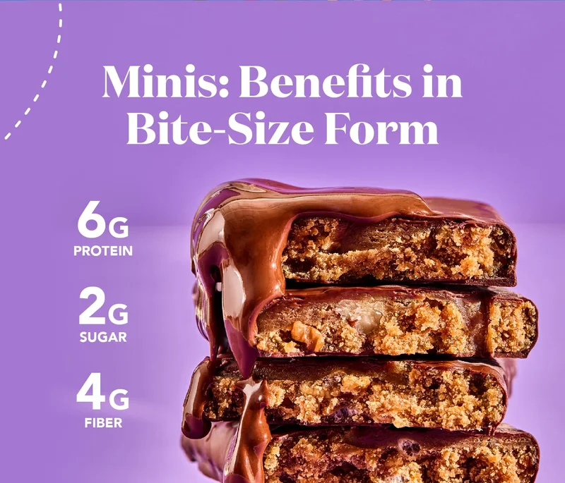Minis: benefits in bite-size form! 6g protein, 2g sugar, 4g fiber!