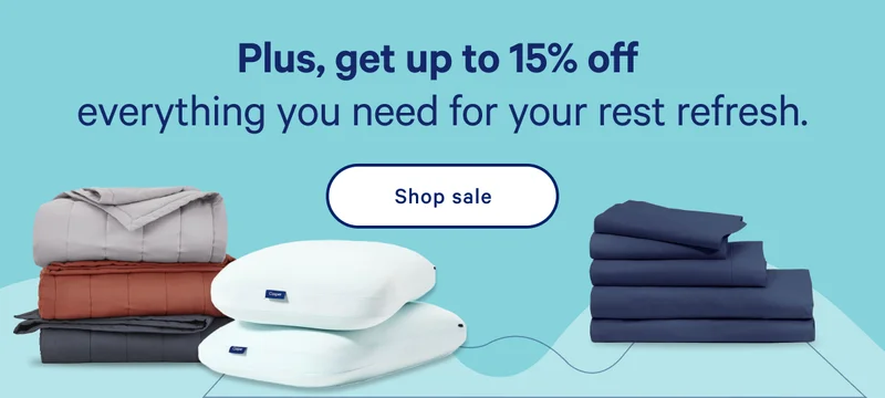 Plus, get up to 15% off everything you need for your rest refresh. >> Shop sale >>