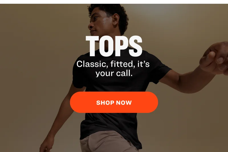 tops Classic, fitted, it’s  your call. SHOP NOW