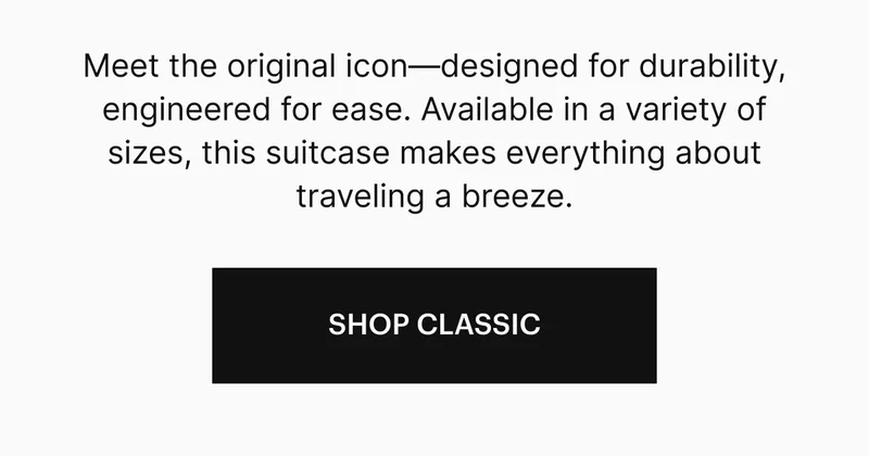 Meet the original icon—designed for durability, engineered for ease. Available in a variety of sizes, this suitcase makes everything about traveling a breeze.