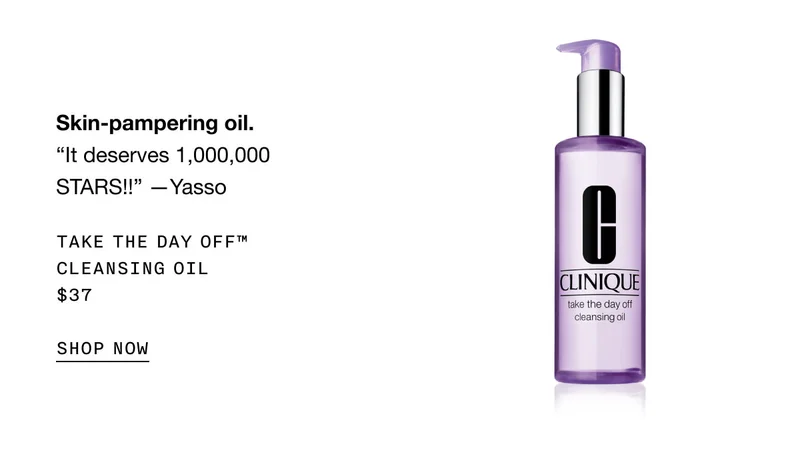 Skin-pampering oil. “It deserves 1,000,000 STARS!!” —Yasso Take the Day Off™ Cleansing Oil $37 SHOP NOW