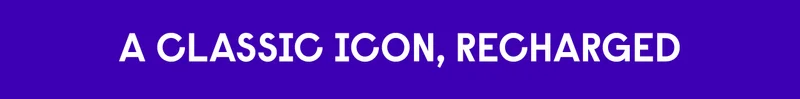 A Classic Icon, Recharged