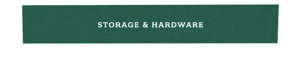 Storage & hardware