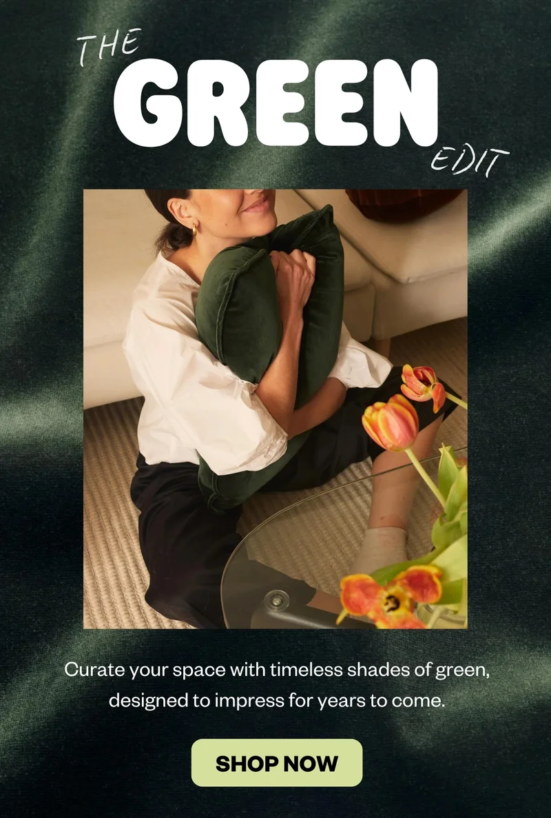 The Green Edit | Curate your space with timeless shades of green, designed to impress for years to come.