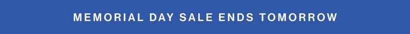 MEMORIAL DAY SALE ENDS TOMORROW