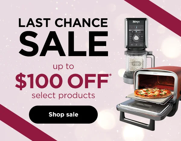 Last Chance Sale--Up to $100 off* select products