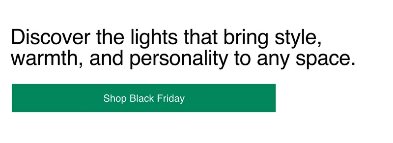 Discover the lights that bring style, warmth, and personality to any space.