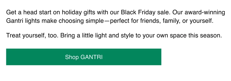 Get a head start on holiday gifts with our Black Friday sale. Our award-winning Gantri lights make choosing simple—perfect for friends, family, or yourself.