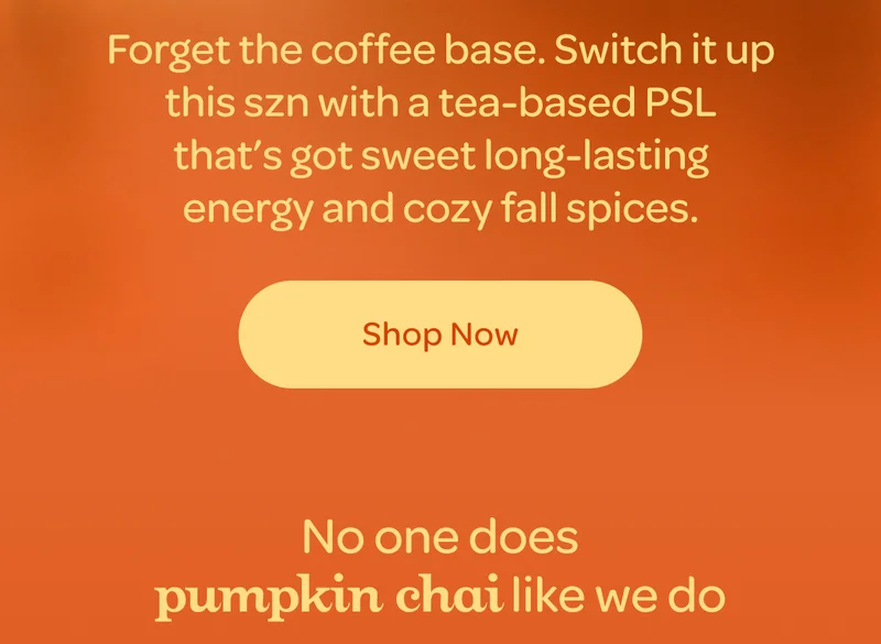 Shop now - No one does pumpkin chai like we do