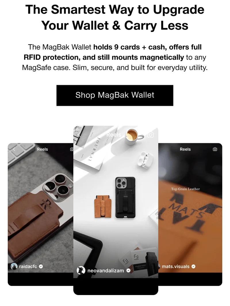 “Minimalist design? Super sleek? Top grain leather? The MagBak Wallet also has a finger loop, RFID protection, and has the strongest magnets I’ve ever seen. Pretty useful!”  — neovandalizam
