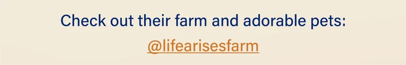 Check out their farm and adorable pets: @lifearisesfarm