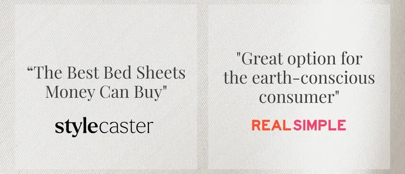 “The Best Bed Sheets Money Can Buy" - Stylecaster • "Great option for the earth-conscious consumer" - Real Simple