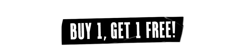Buy 1, Get 1 Free!