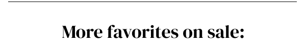 More favorites on sale: