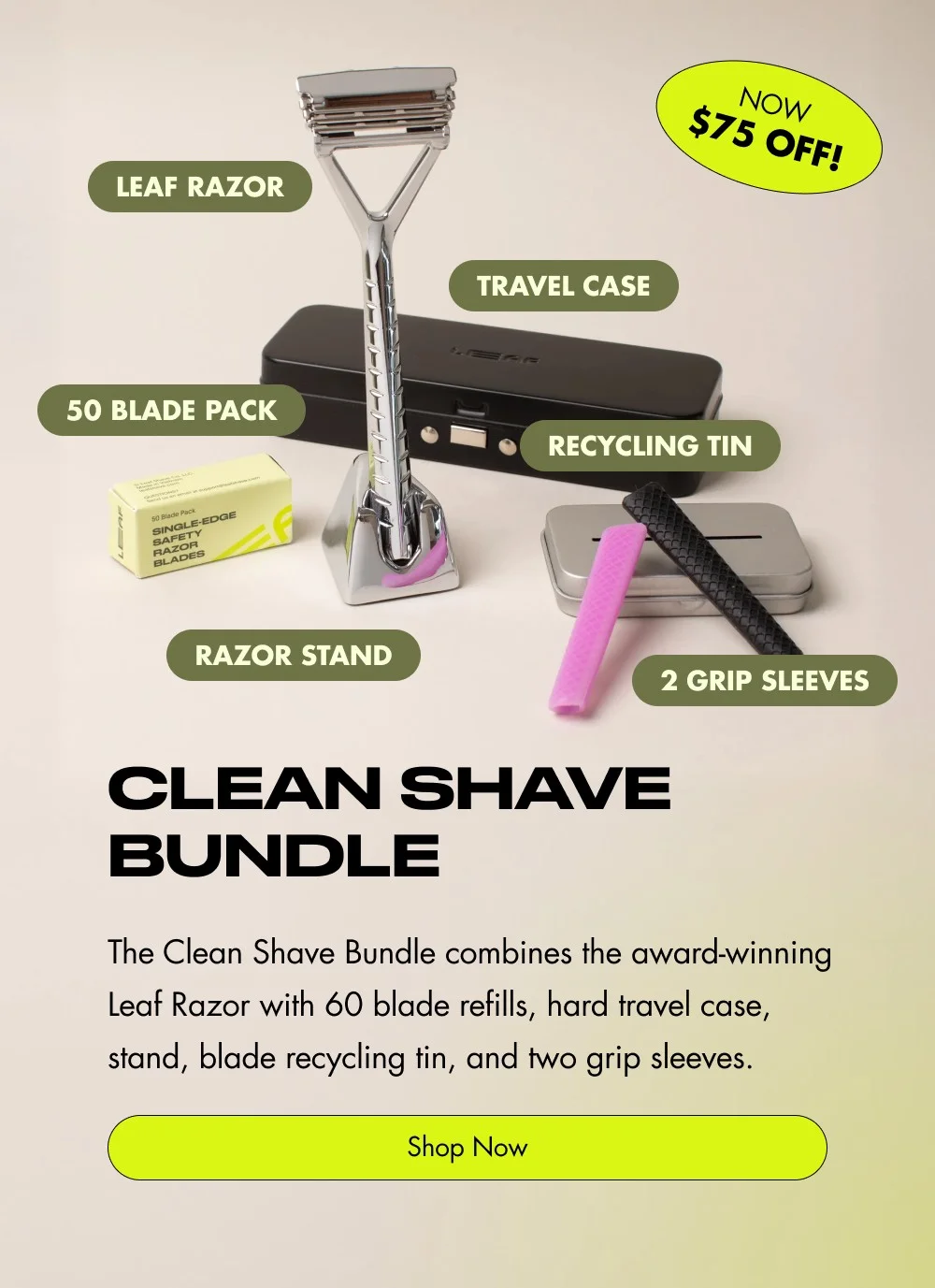 Clean Shave Bundle The Clean Shave Bundle combines the award-winning Leaf Razor with 60 blade ref...