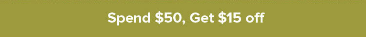 Spend $50, Get $15 off