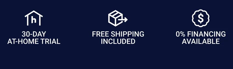 30-day at-home trial Free shipping included 0% Financing available