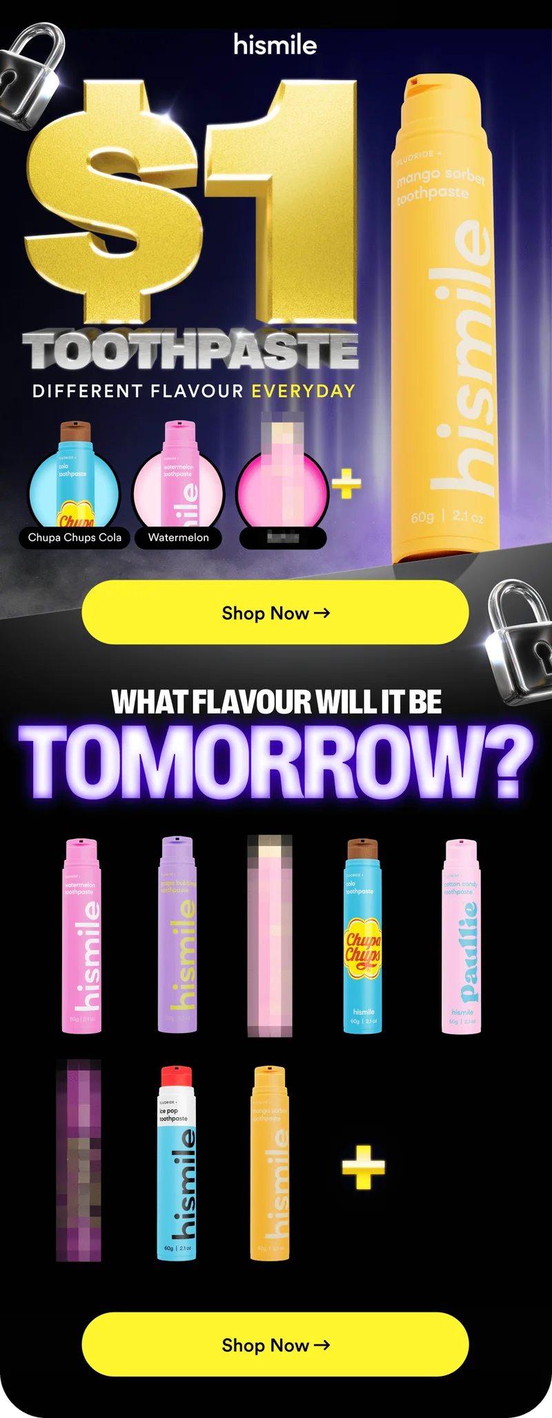 $1 TOOTHPASTE. DIFFERENT FLAVOUR EVERYDAY. WHAT FLAVOUR WILL BE TOMORROW?