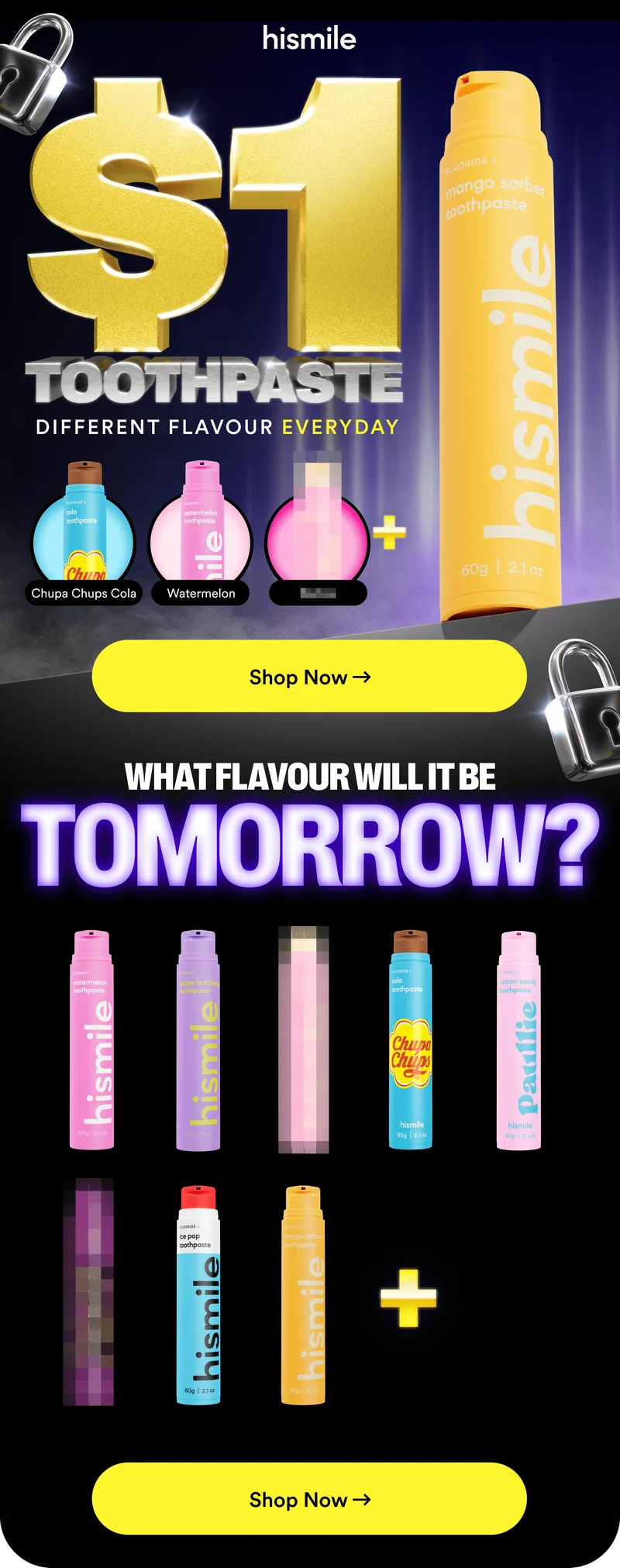 $1 TOOTHPASTE. DIFFERENT FLAVOUR EVERYDAY. WHAT FLAVOUR WILL BE TOMORROW?