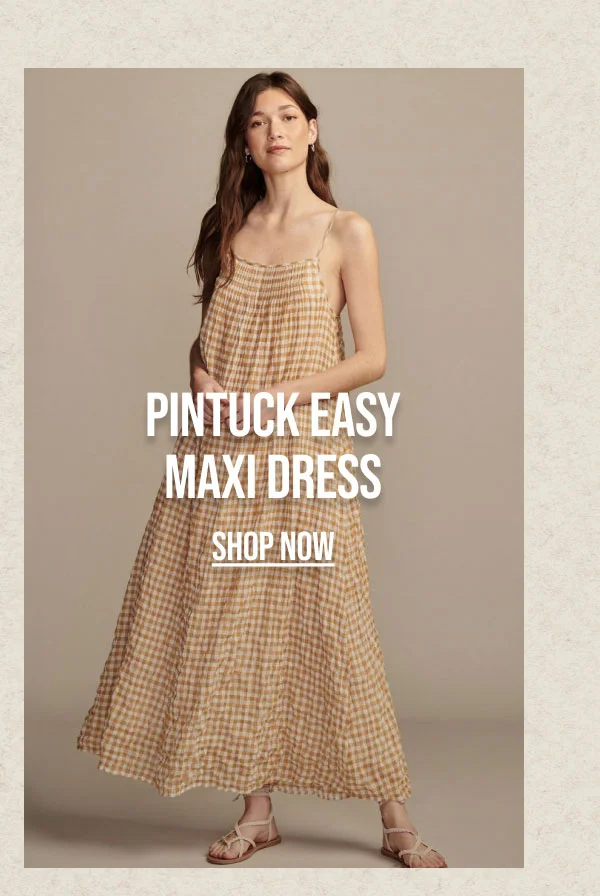 Pintuck Easy Maxi Dress Shop Now